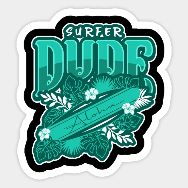 SURFER Dude Aloha - Funny Sports Surfing Quotes Sticker by SartorisArt1